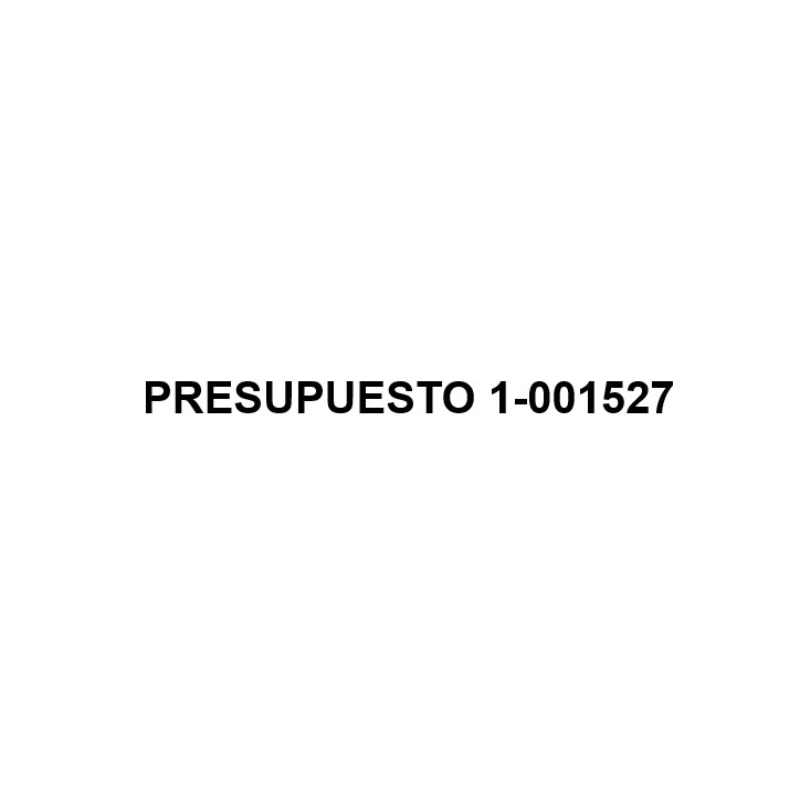 PRESUPUESTO 1-001527